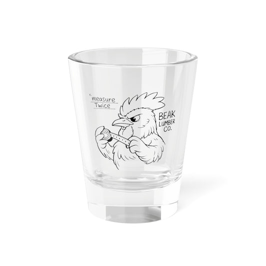 Shot Glass – "Measure Twice" Beak Lumber Co. 1.5 oz