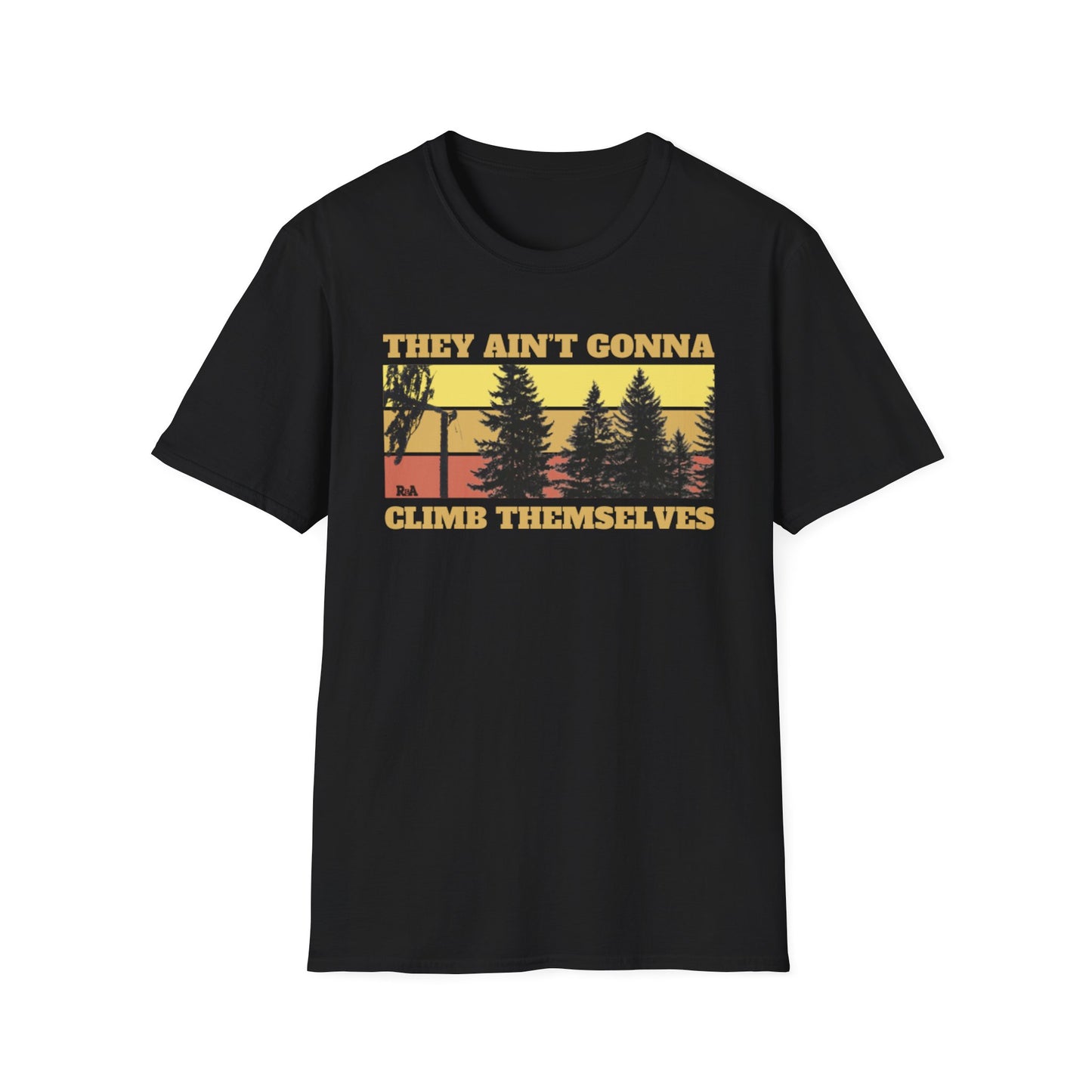 They Ain’t Gonna Climb Themselves T-shirt